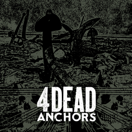 4 Dead "Anchors" LP